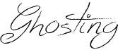 Ghosting