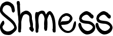 Shmess