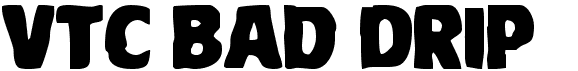VTC Bad Drip