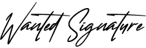 Wanted Signature